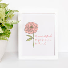Load image into Gallery viewer, The Rosy Redhead-Be Mindful Be Kind Be Positive Floral Art Print