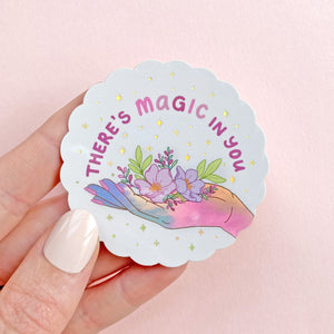 THERE'S MAGIC IN YOU STICKER